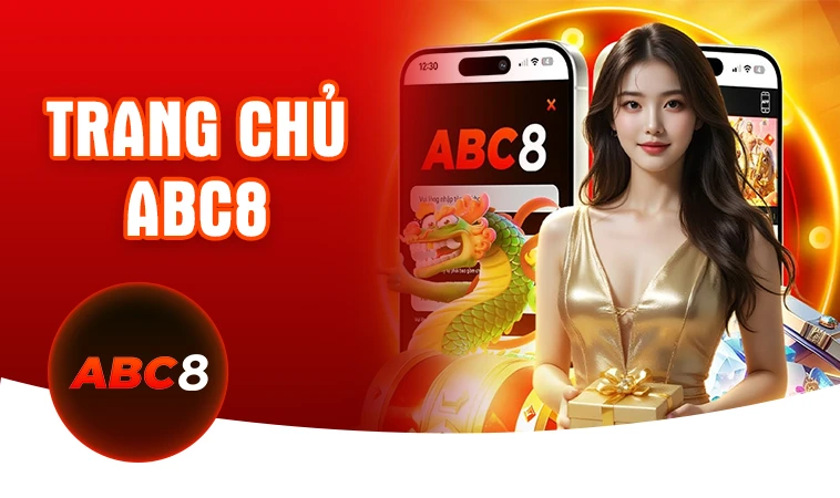 Nhà Cái ABC8 - Địa Chỉ Cá Cược Uy Tín Số 1 Thị Trường Việt